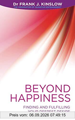 Beyond Happiness: Finding and Fulfilling Your Deepest Desire
