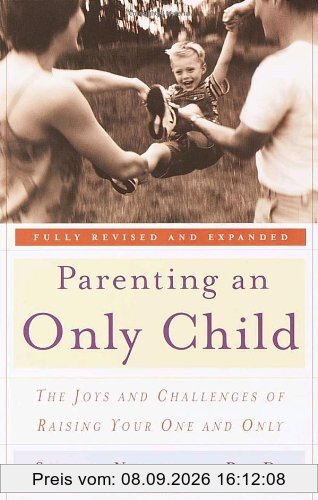Parenting an Only Child: A Guide to Diagnosing and Finding Help for Yoru Child's Reading Difficulties: The Joys and Challenges of Raising Your One and Only