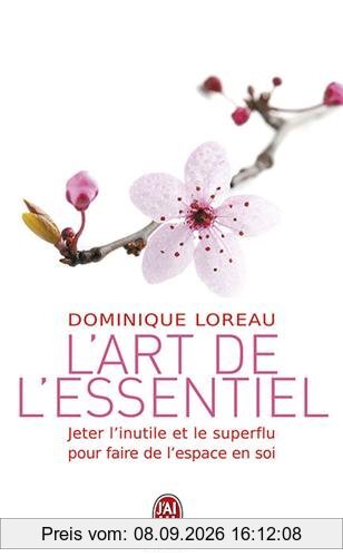 L'art de l'essentiel : jeter l'inutile et le superflu pour faire de l'espace en soi