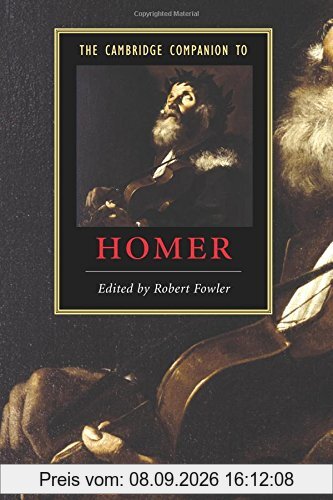 The Cambridge Companion to Homer (Cambridge Companions to Literature)