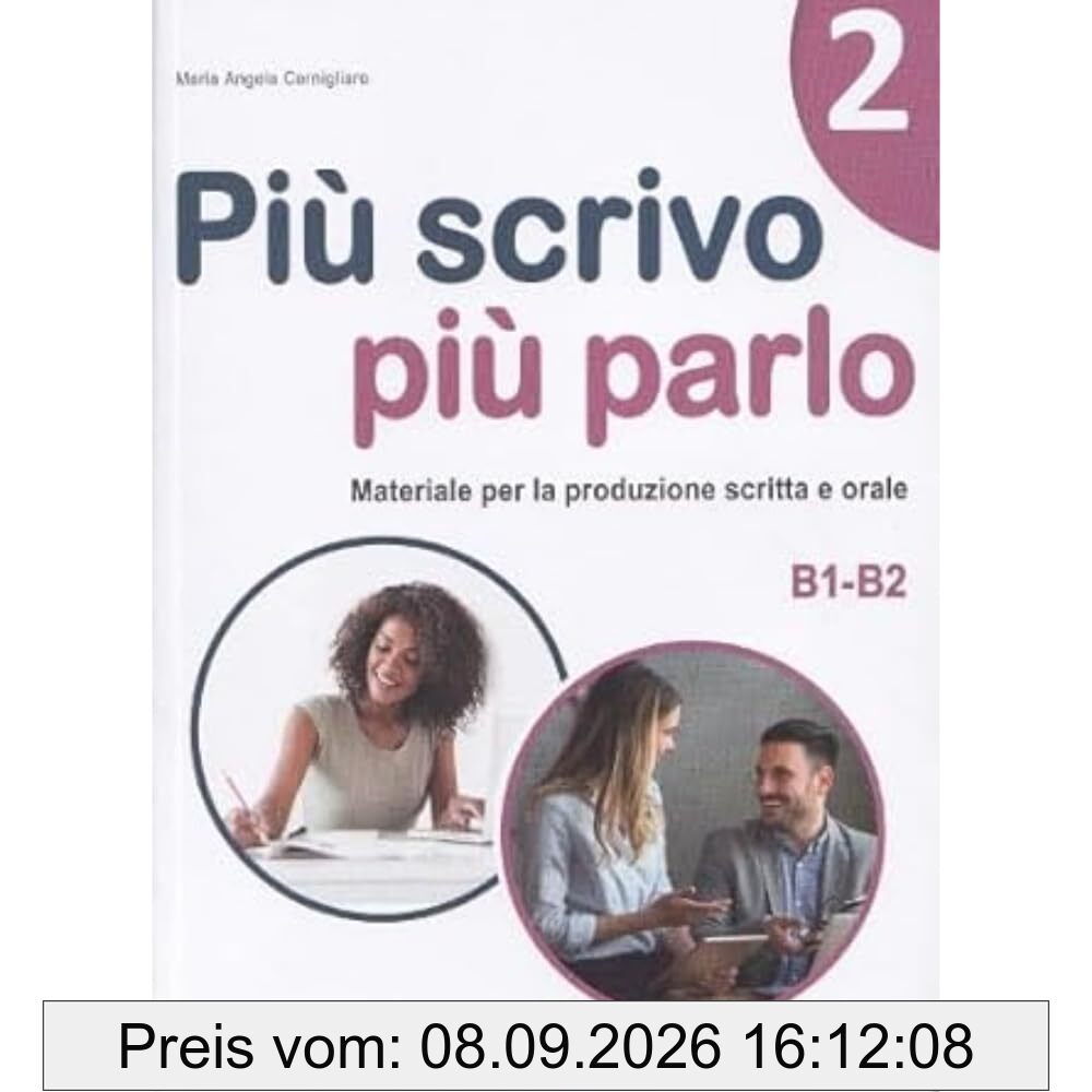 Più scrivo più parlo (B1-B2). Materiale per la produzione scritta e orale (Vol. 2)