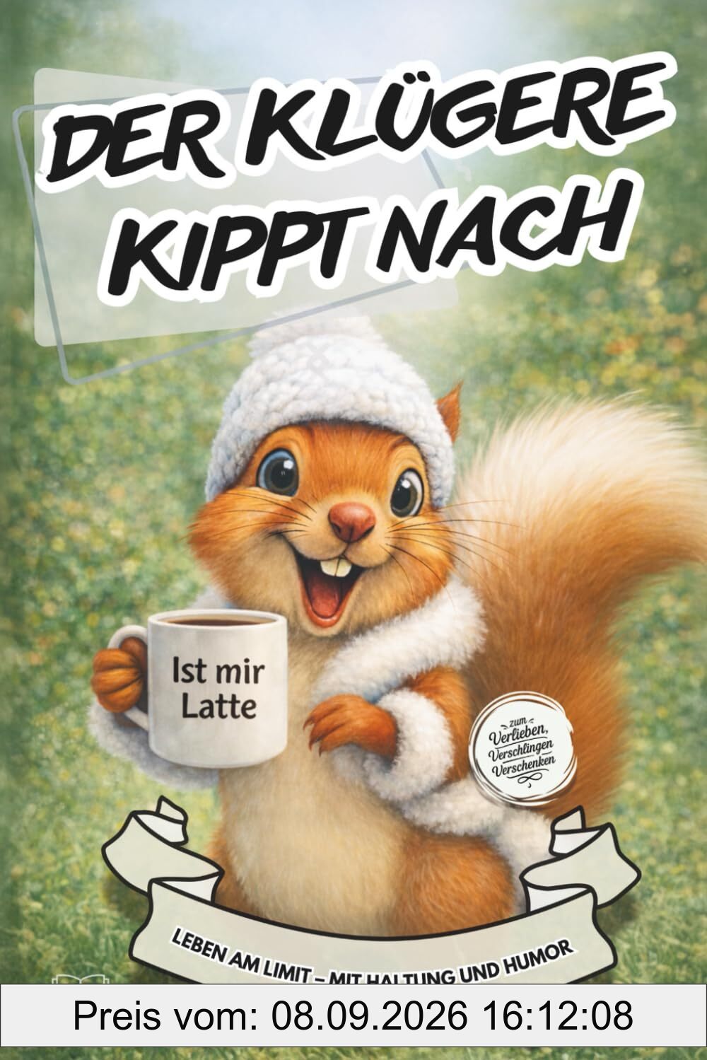Der Klügere kippt nach - Leben am Limit, mit Haltung und Humor