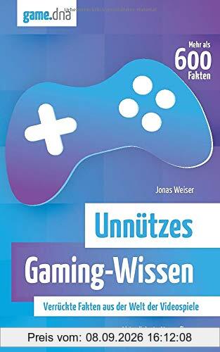 Unnützes Gaming-Wissen: Verrückte Fakten aus der Welt der Videospiele (aktualisierte Neuauflage)