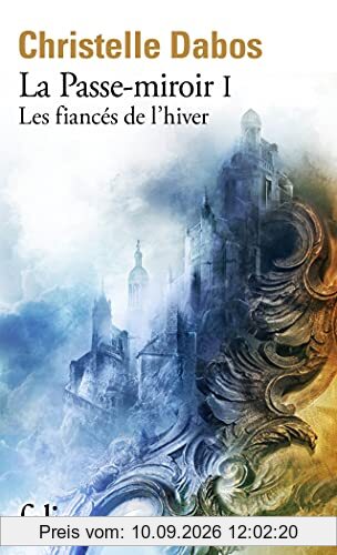 La passe-miroir. Vol. 1. Les fiancés de l'hiver
