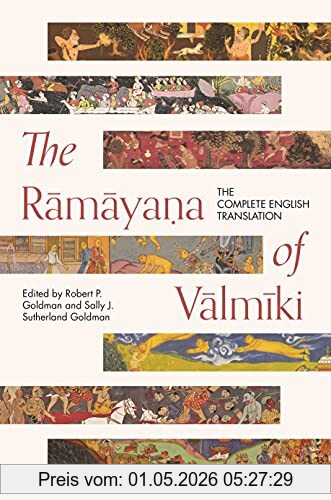 Goldman, Robert P. The Ramayana Of Valmiki, The Complete English Translation (Princeton Library Of Asian Translations)