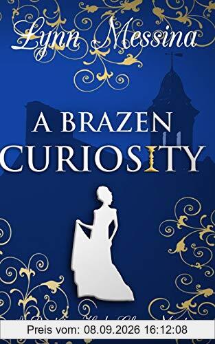A Brazen Curiosity: A Regency Cozy (Beatrice Hyde-Clare Mysteries, Band 1)
