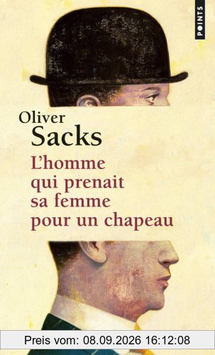 L'homme qui prenait sa femme pour un chapeau : et autres récits cliniques