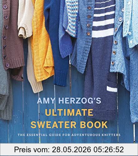 Herzog, A, Amy Herzog's Sweater Sourcebook, , The Essential Guide For Adventurous Knitters
