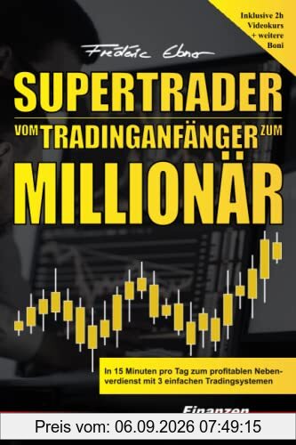 SUPERTRADER: Vom Tradinganfänger zum Millionär