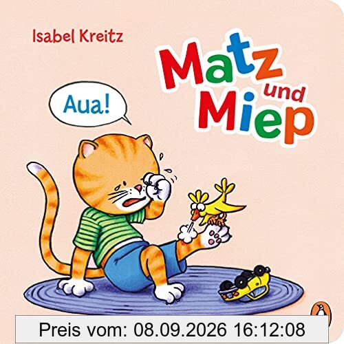 Matz & Miep - Aua!: Pappbilderbuch ab 18 Monaten (Die Matz & Miep-Reihe, Band 3)