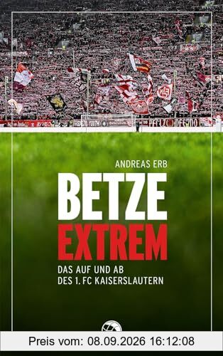 Betze extrem: Das Auf und Ab des 1. FC Kaiserslautern