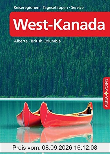 West-Kanada – VISTA POINT Reiseführer A bis Z: Alberta · British Columbia (Reisen A bis Z)