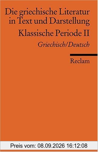 Die griechische Literatur in Text und Darstellung: Band 3: Klassische Periode II. 4. Jahrhundert v. Chr