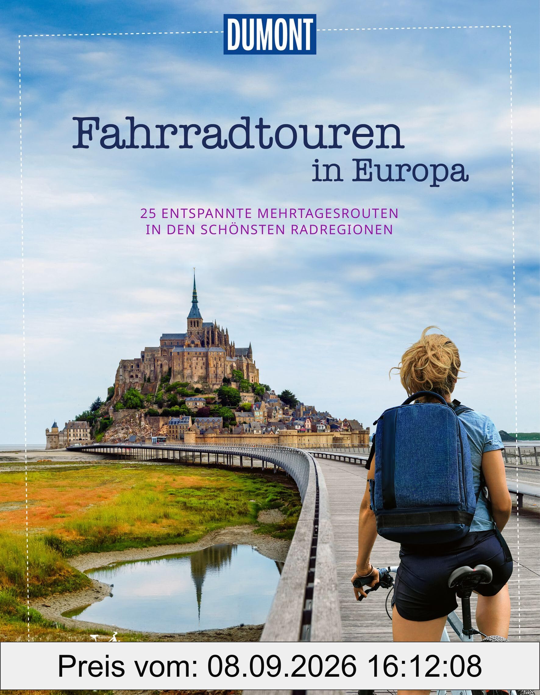 DUMONT Bildband Fahrradtouren in Europa: 25 entspannte Mehrtagesrouten in den schönsten Radregionen