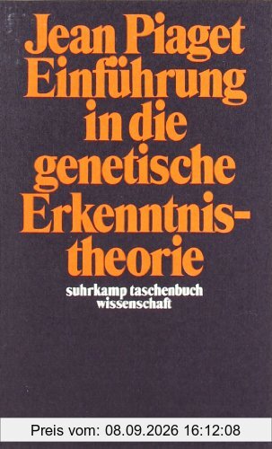 Einführung in die genetische Erkenntnistheorie (suhrkamp taschenbuch wissenschaft)