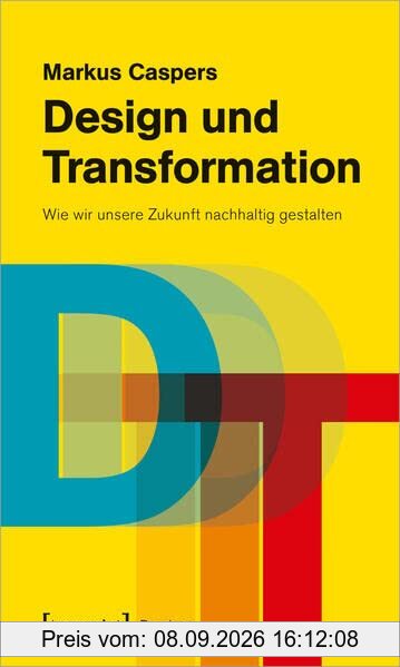 Design und Transformation: Wie wir unsere Zukunft nachhaltig gestalten