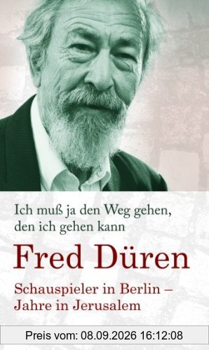Ich muß ja den Weg gehen, den ich gehen kann. Schauspieler in Berlin - Jahre in Jerusalem
