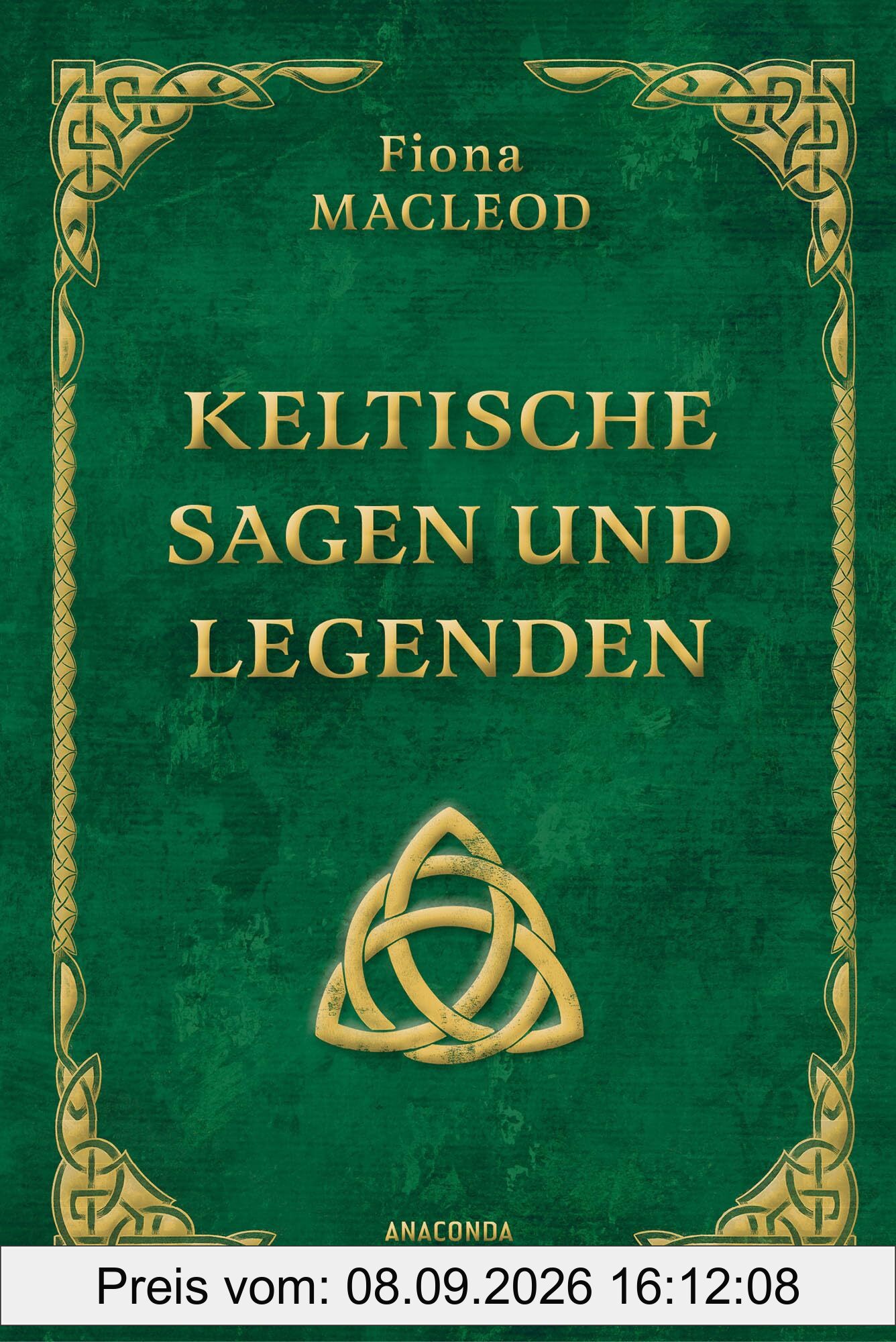 Keltische Sagen und Legenden: Enthält die zwei Bände: »Wind und Woge« und »Das Reich der Träume«