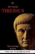Tiberius: Der traurige Kaiser