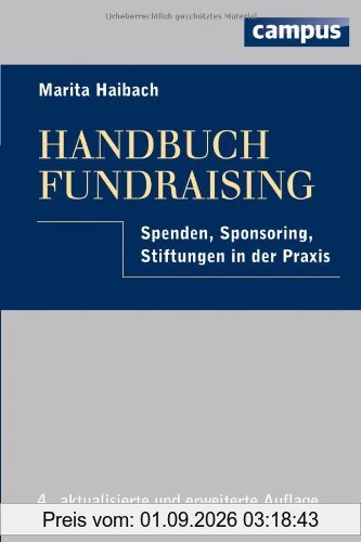 Handbuch Fundraising: Spenden, Sponsoring, Stiftungen in der Praxis