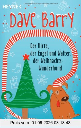 Der Hirte, der Engel und Walter, der Weihnachts-Wunderhund: Roman