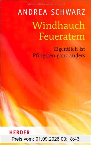 Windhauch, Feueratem: Eigentlich ist Pfingsten ganz anders