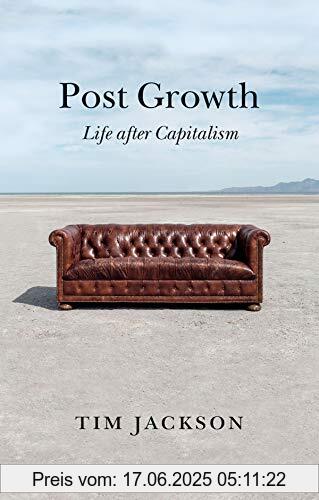 Brand : Polity, Binding : Taschenbuch, Edition : 1., Label : Polity, Publisher : Polity, medium : Taschenbuch, numberOfPages : 256, publicationDate : 2021-03-26, authors : Tim Jackson, ISBN : 1509542523