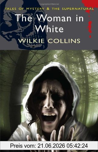 Wilkie Collins The Woman In White (Tales Of Mystery & The Supernatural)