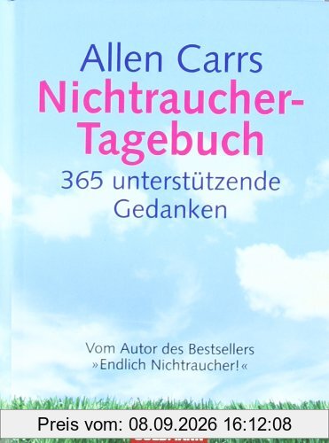 Allen Carrs Nichtraucher-Tagebuch: 365 unterstützende Gedanken: Ihr persönlicher Begleiter. 365 positive Gedanken