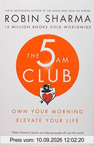 The 5 AM Club: Own Your Morning. Elevate Your Life.
