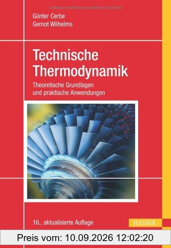 Technische Thermodynamik: Theoretische Grundlagen und praktische Anwendungen