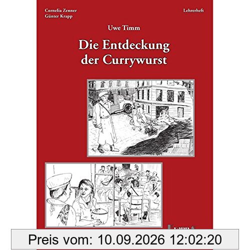 Die Entdeckung der Currywurst, Uwe Timm: Interpretationshilfe, Aufgaben, Lösungen, Unterrichtsmaterialien, Lehrerheft mit Schülerheft