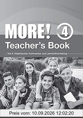 MORE! 4 Teacher's Book General Course NEU: Teil A: Didaktischer Kommentar und Lehrstoffverteilung Teil B: Worksheets (Helbling Languages)