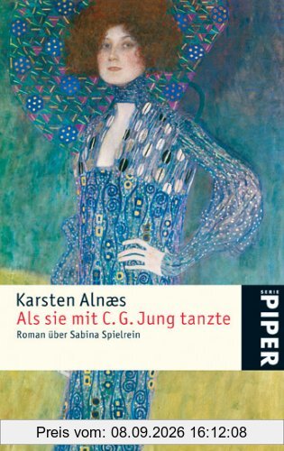 Als sie mit C. G. Jung tanzte: Roman über Sabina Spielrein