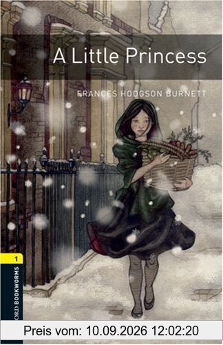 6. Schuljahr, Stufe 2 - A Little Princess - Neubearbeitung: 400 Headwords (Oxford Bookworms Library-Human Intrest)