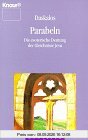 Parabeln. Die esoterische Deutung der Gleichnisse Jesu