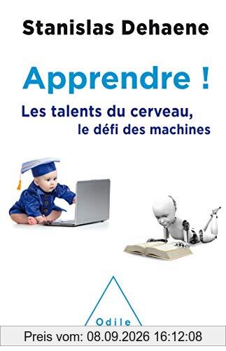 Apprendre ! : les talents du cerveau, le défi des machines