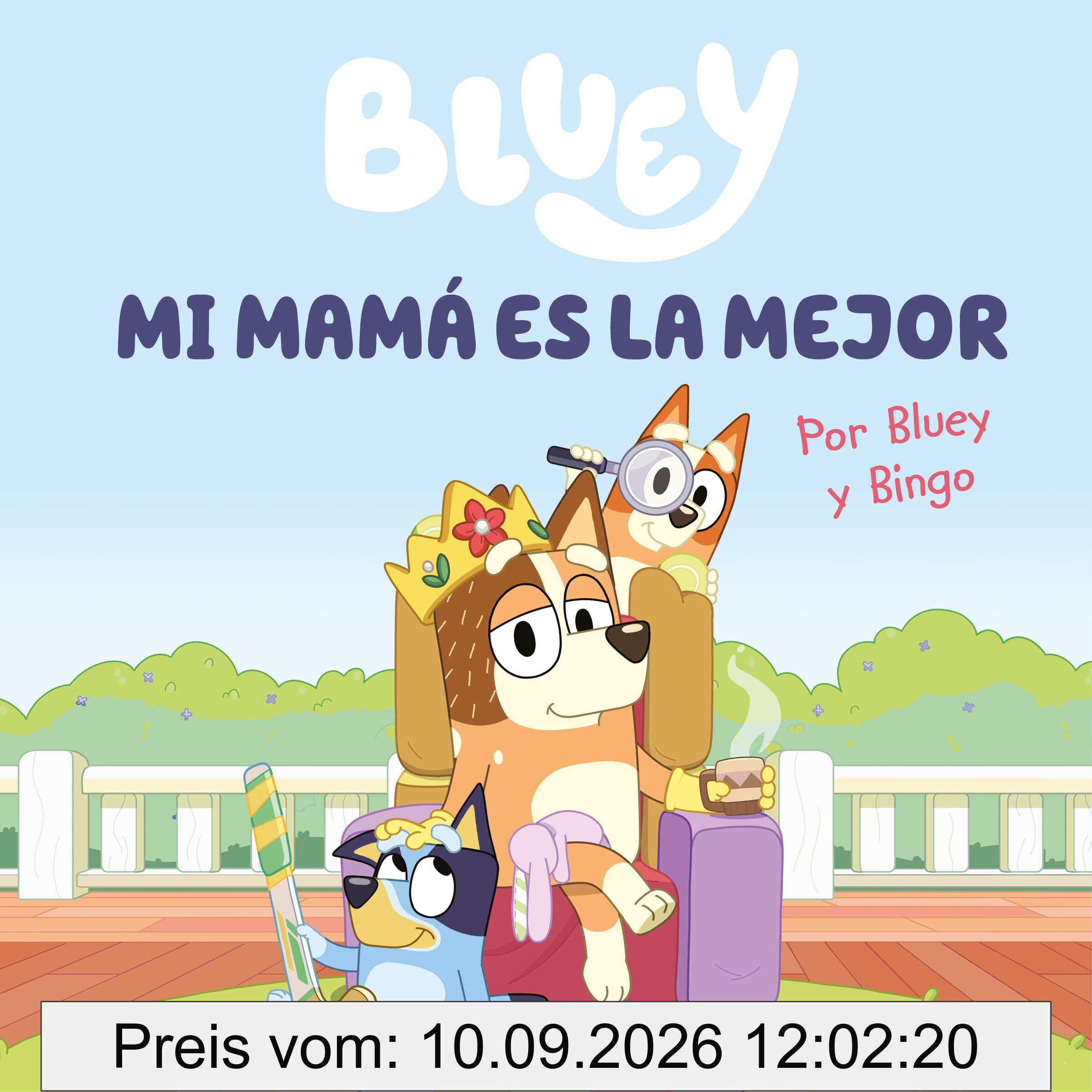 Bluey. Un cuento 6 - Mi mamá es la mejor (edición en español): Un regalo original y especial para el Día de la Madre (Cuentos infantiles, Band 6)