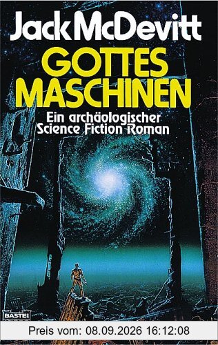 Gottes Maschinen: Ein archäologischer Science Fiction-Roman