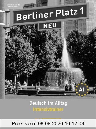 Berliner Platz 1 NEU - Intensivtrainer 1: Deutsch im Alltag (Berliner Platz NEU)
