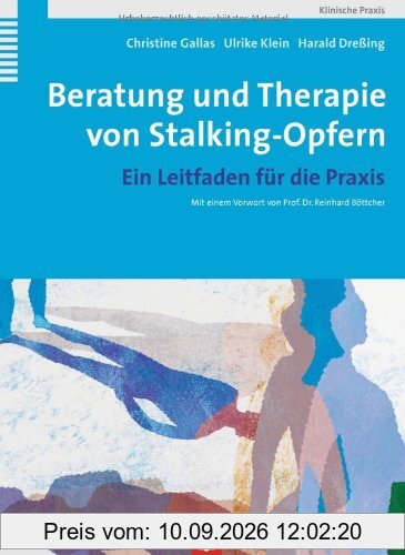 Beratung und Therapie von Stalking-Opfern. Ein Leitfaden für die Praxis