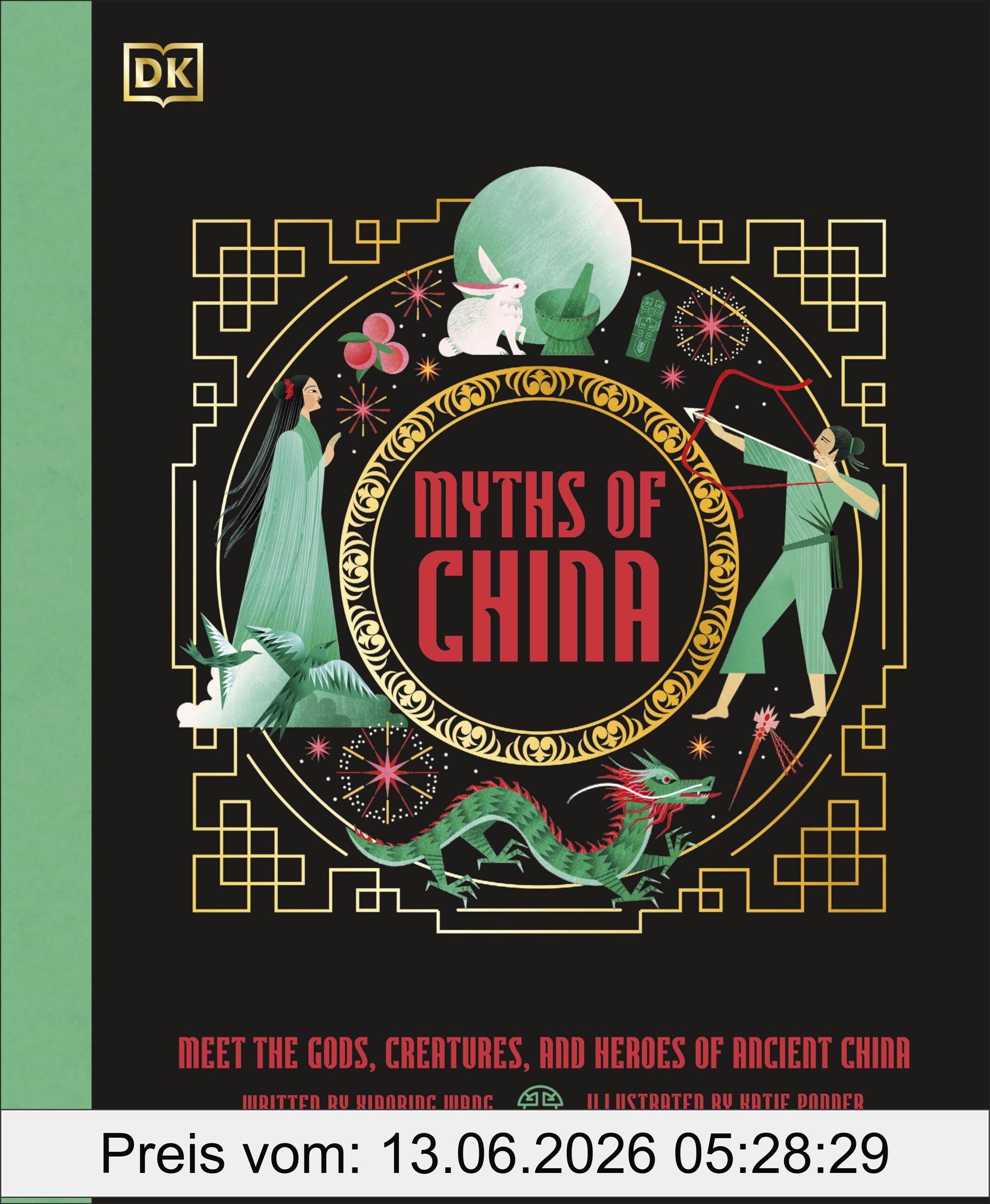 Xiaobing Wang Myths Of China, Meet The Gods, Creatures, And Heroes Of Ancient China (Ancient Myths)