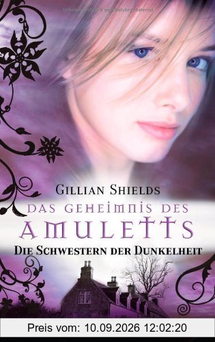 Das Geheimnis des Amuletts: Die Schwestern der Dunkelheit - Roman