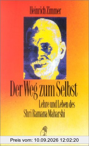 Diederichs Gelbe Reihe, Bd. 7: Der Weg zum Selbst. Lehre und Leben des Shri Ramana Maharshi