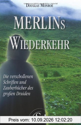 Merlins Wiederkehr - Die verschollenen Schriften und Zauberbücher des grossen Druiden