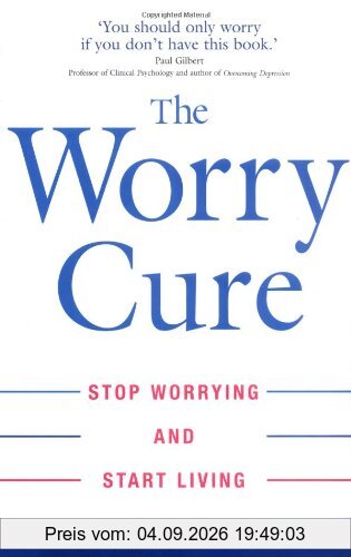 Worry Cure: Stop Worrying and Start Living