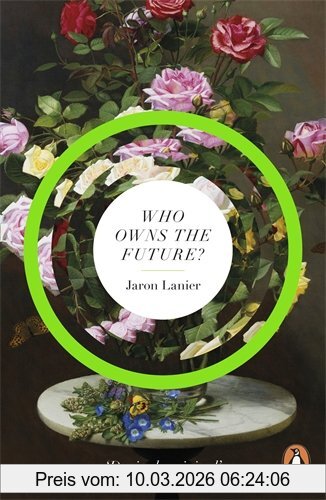 Jaron Lanier Who Owns The Future?
