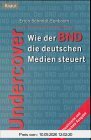 Undercover: Wie der BND die deutschen Medien steuert