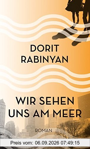 Wir sehen uns am Meer: Roman
