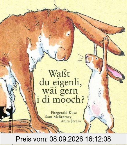 Waßt du eigenli, wäi gern i di mooch?: Fränkische Ausgabe von Weißt du eigentlich wie lieb ich dich hab?